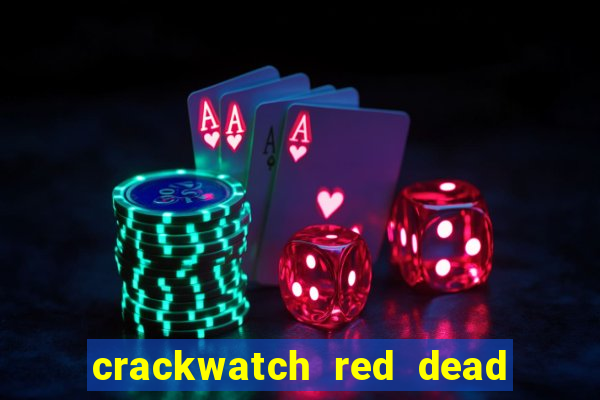 crackwatch red dead redemption 1